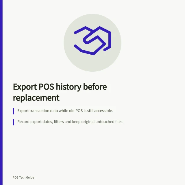 Export POS history before replacement: Export transaction data while old POS is still accessible.; Record export dates, filters and keep original untouched files.; Check CSVs against reports for date ranges, totals and key transaction details. Exporting transaction history before replacing a POS