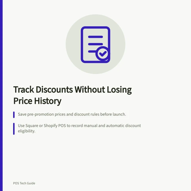 Track Discounts Without Losing Price History: Save pre-promotion prices and discount rules before launch.; Use Square or Shopify POS to record manual and automatic discount eligibility.; Check completed transactions, not today’s catalogue price, for historical charges. Managing discounts without losing price history