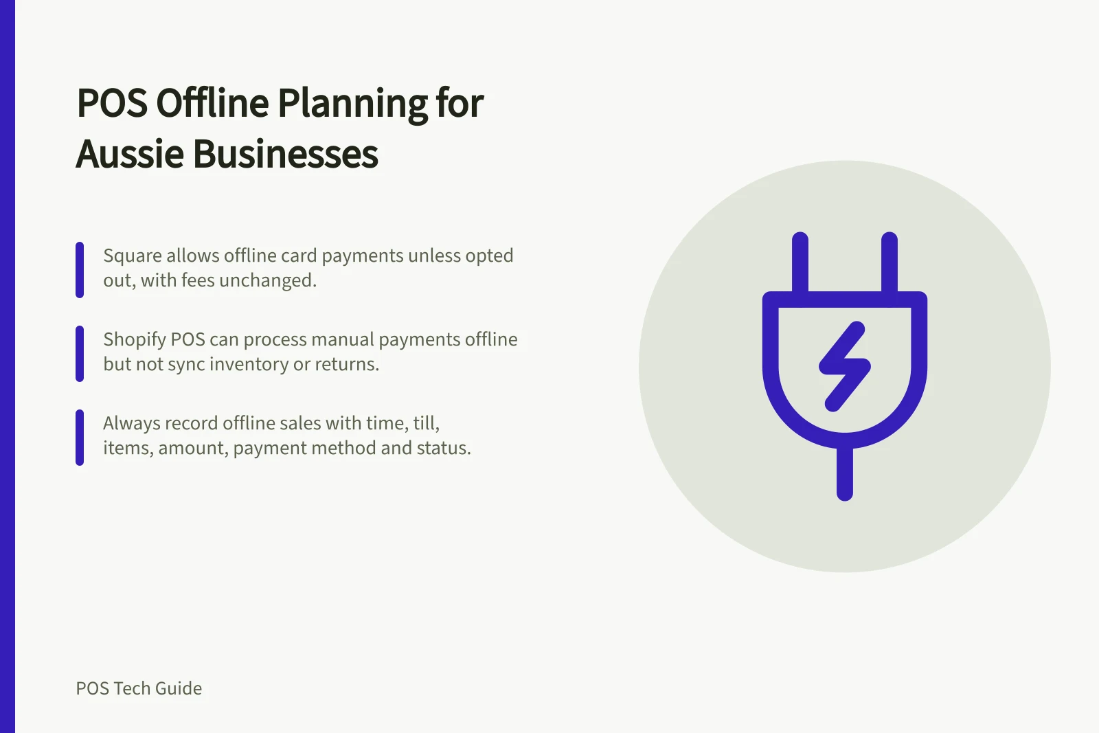 POS Offline Planning for Aussie Businesses: Square allows offline card payments unless opted out, with fees unchanged.; Shopify POS can process manual payments offline but not sync inventory or returns.; Always record offline sales with time, till, items, amount, payment method and status.
