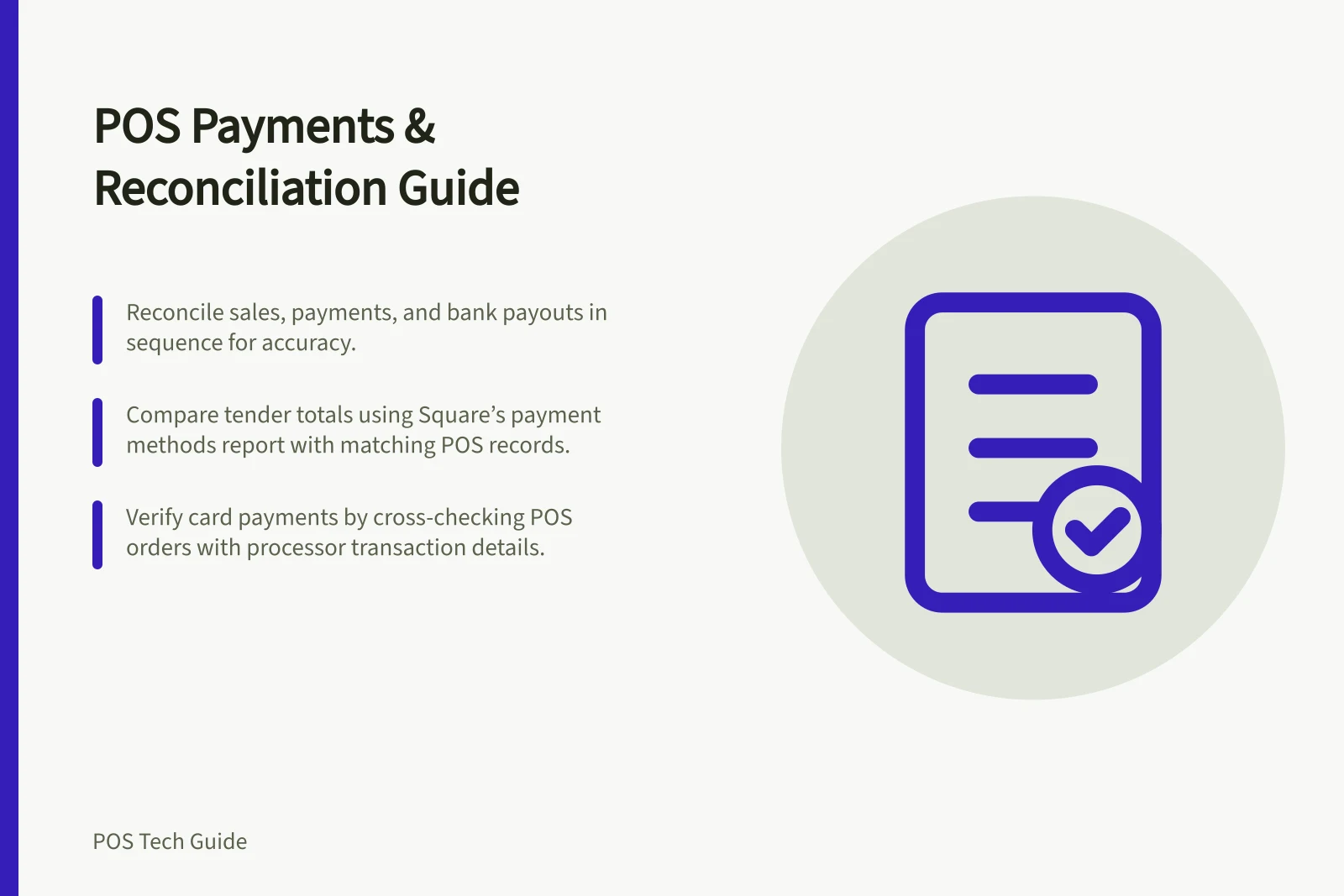 POS Payments & Reconciliation Guide: Reconcile sales, payments, and bank payouts in sequence for accuracy.; Compare tender totals using Square’s payment methods report with matching POS records.; Verify card payments by cross-checking POS orders with processor transaction details.