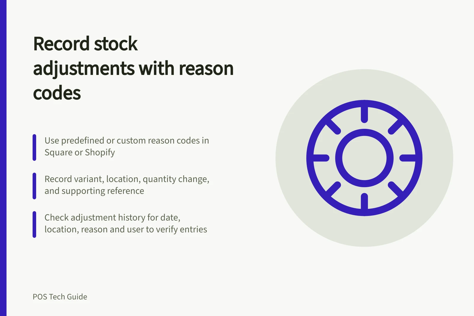 Record stock adjustments with reason codes: Use predefined or custom reason codes in Square or Shopify; Record variant, location, quantity change, and supporting reference; Check adjustment history for date, location, reason and user to verify entries