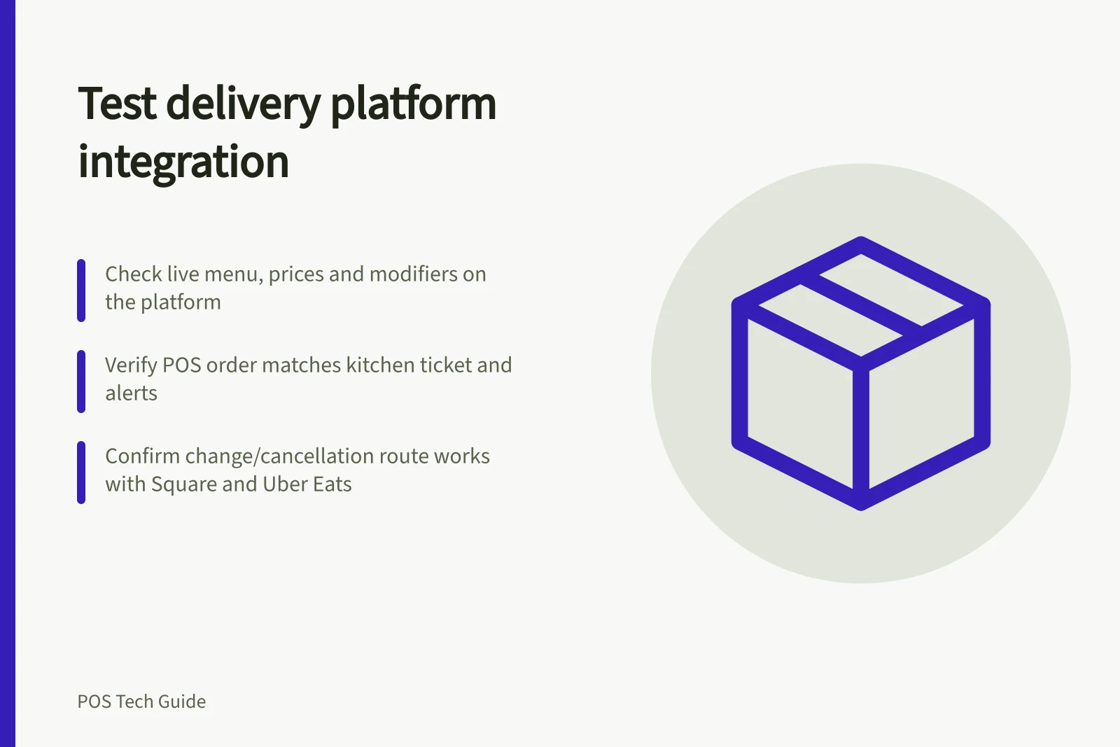 Test delivery platform integration: Check live menu, prices and modifiers on the platform; Verify POS order matches kitchen ticket and alerts; Confirm change/cancellation route works with Square and Uber Eats