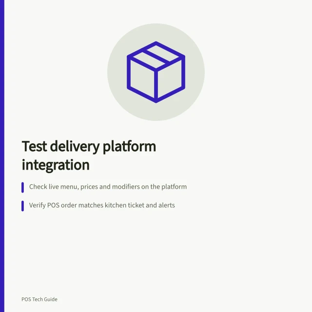 Test delivery platform integration: Check live menu, prices and modifiers on the platform; Verify POS order matches kitchen ticket and alerts; Confirm change/cancellation route works with Square and Uber Eats. Testing a delivery platform integration