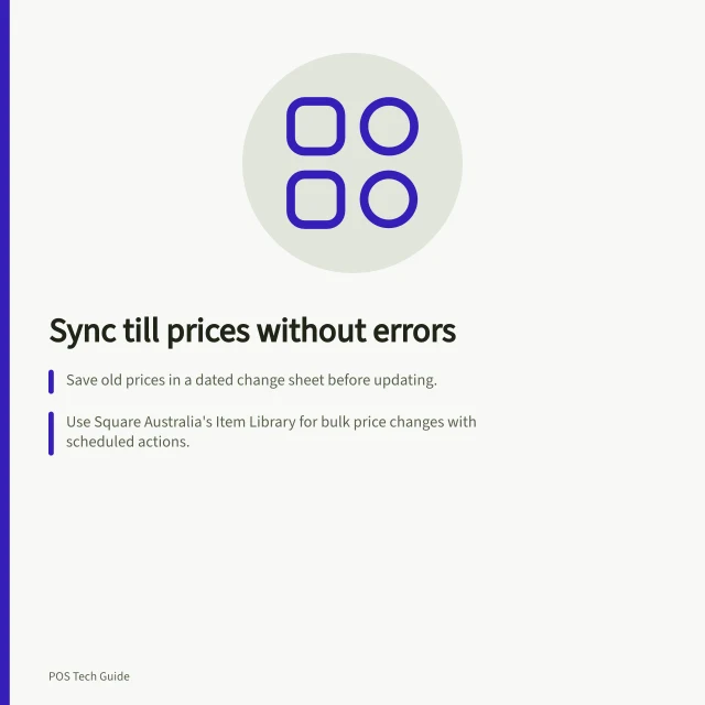Sync till prices without errors: Save old prices in a dated change sheet before updating.; Use Square Australia's Item Library for bulk price changes with scheduled actions.; Check fresh carts at each till, including shelf labels and online listings. Updating prices across tills without inconsistencies